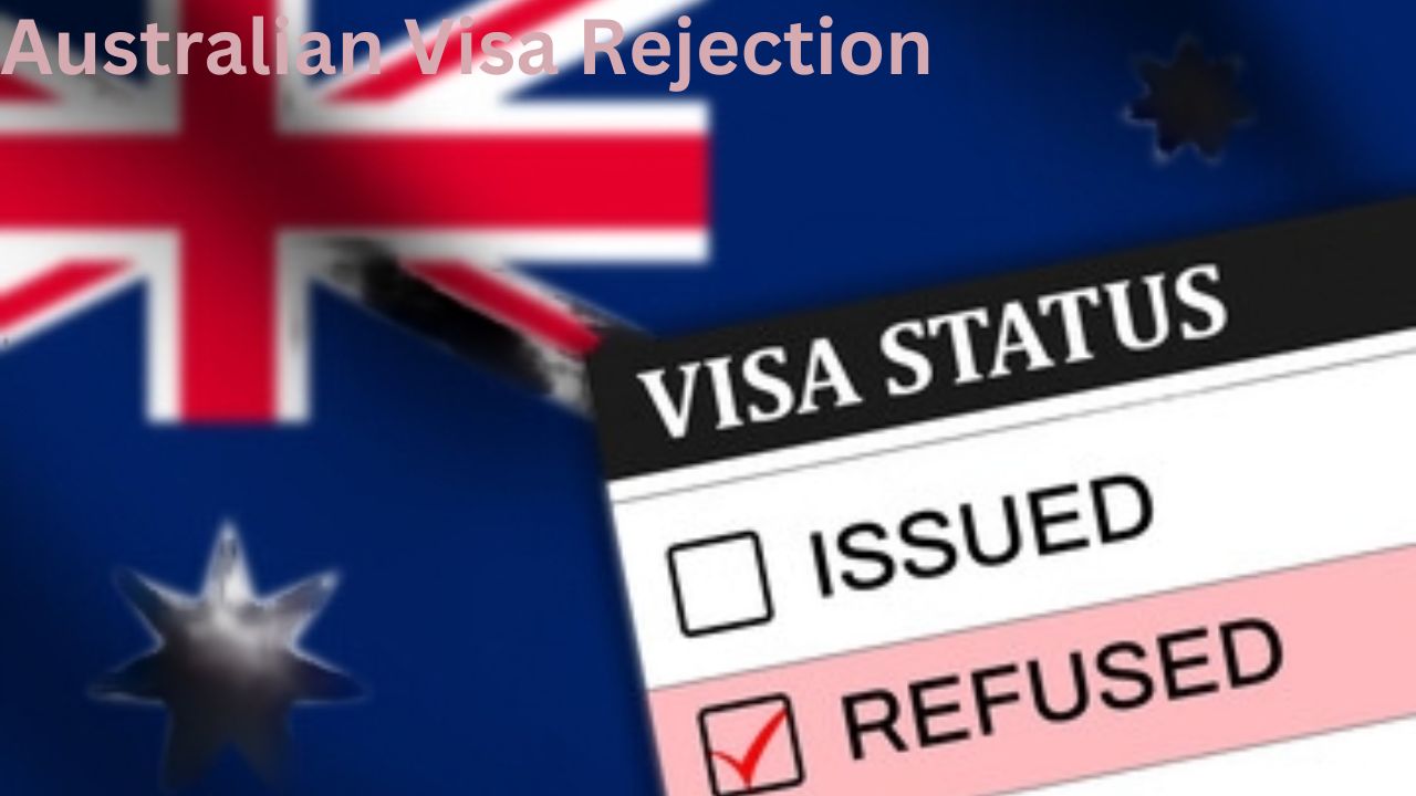 Australian Visa Rejection